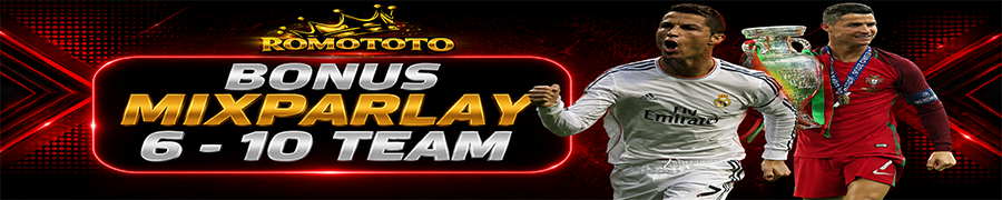RINCIAN BONUS MIXPARLAY 6 - 10 TEAM ROMOTOTO
